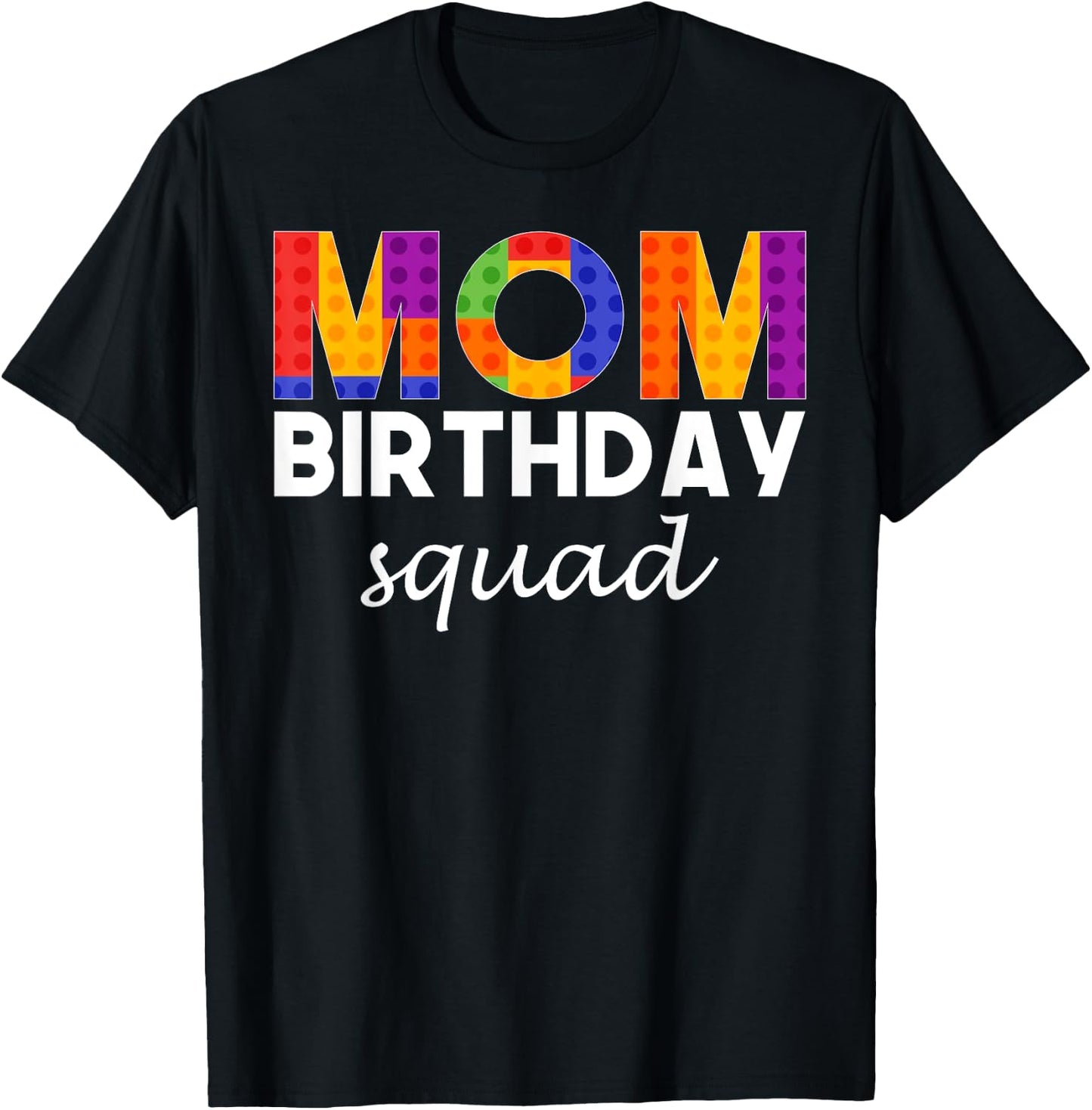 Bricks Blocks - Mom Birthday Squad T-Shirt - T-Shirt | Black