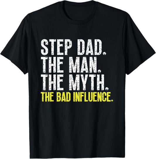Step-Dad The Man The Myth Bad Influence StepDad Cool Vintage T-Shirt - T-Shirt | Black