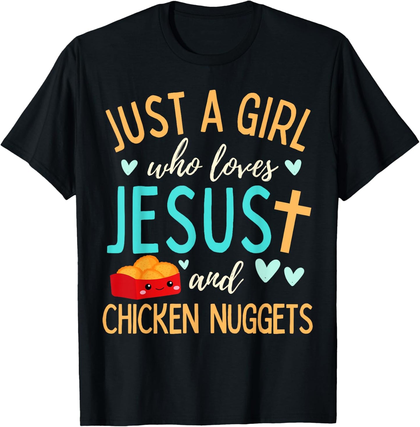 Just A Girl Who Loves Jesus and Nuggets Christian Funny T-Shirt - T-Shirt | Black