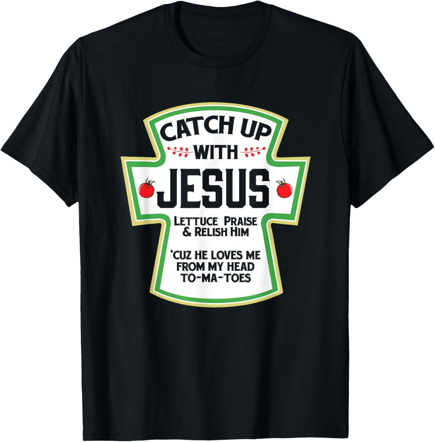 Catch Up With Jesus Christian Funny Gift T-Shirt - T-Shirt | Black
