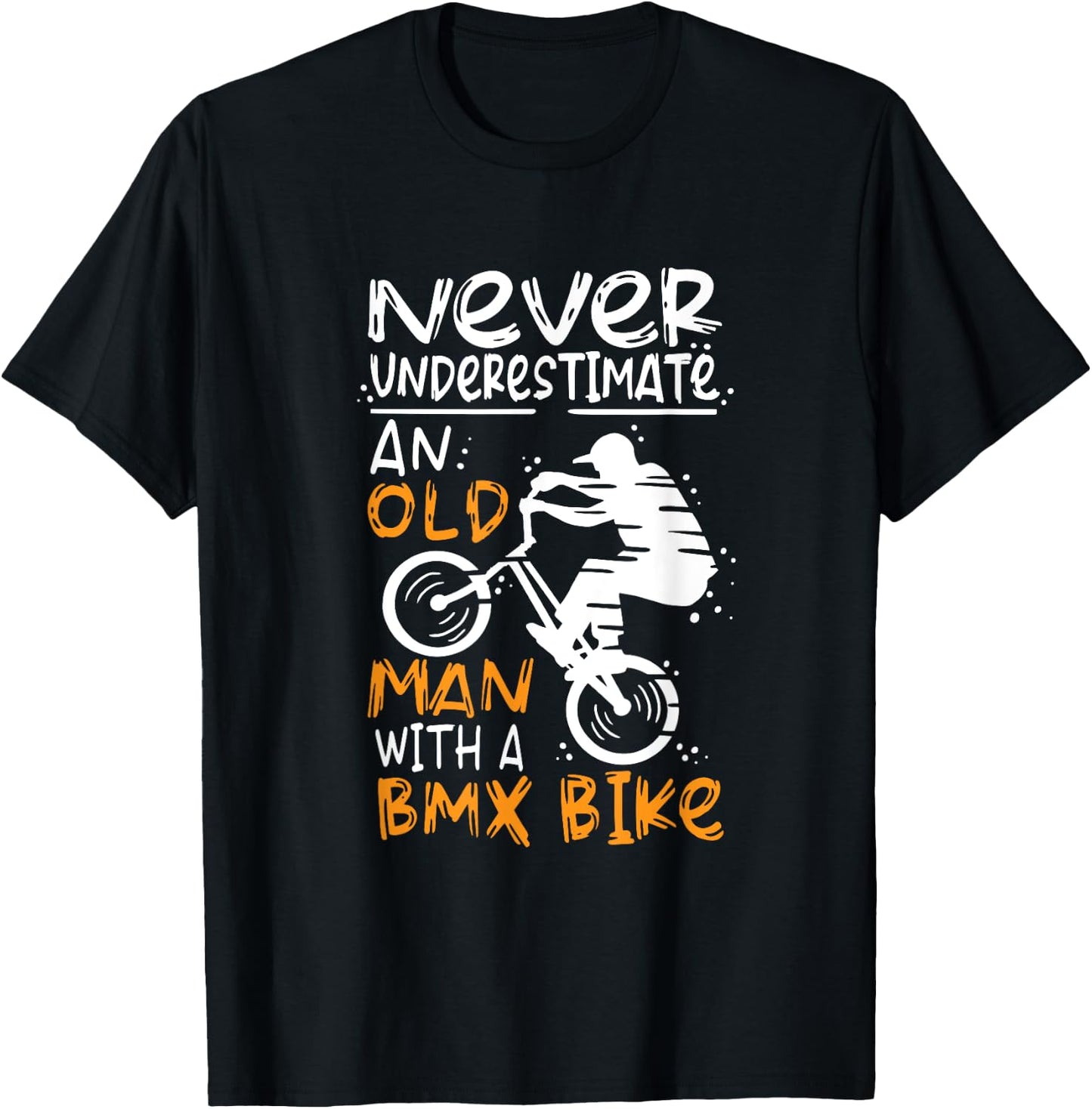 Never Underestimate An Old Man With A BMX Bike T-Shirt - T-Shirt | Black