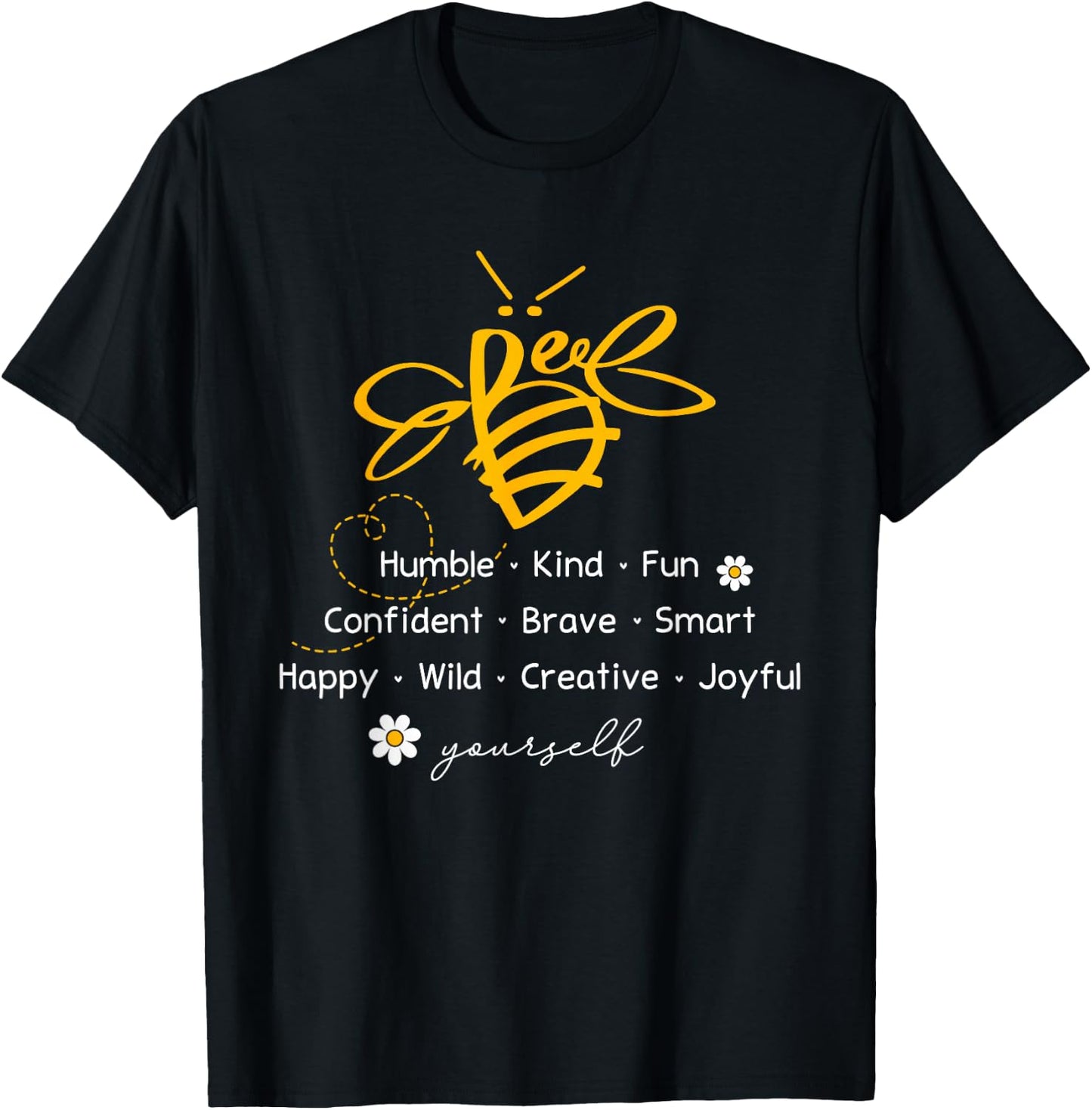 Bee Happy Kind Brave Humble Smart Positive Bumblebee T-Shirt - T-Shirt | Black