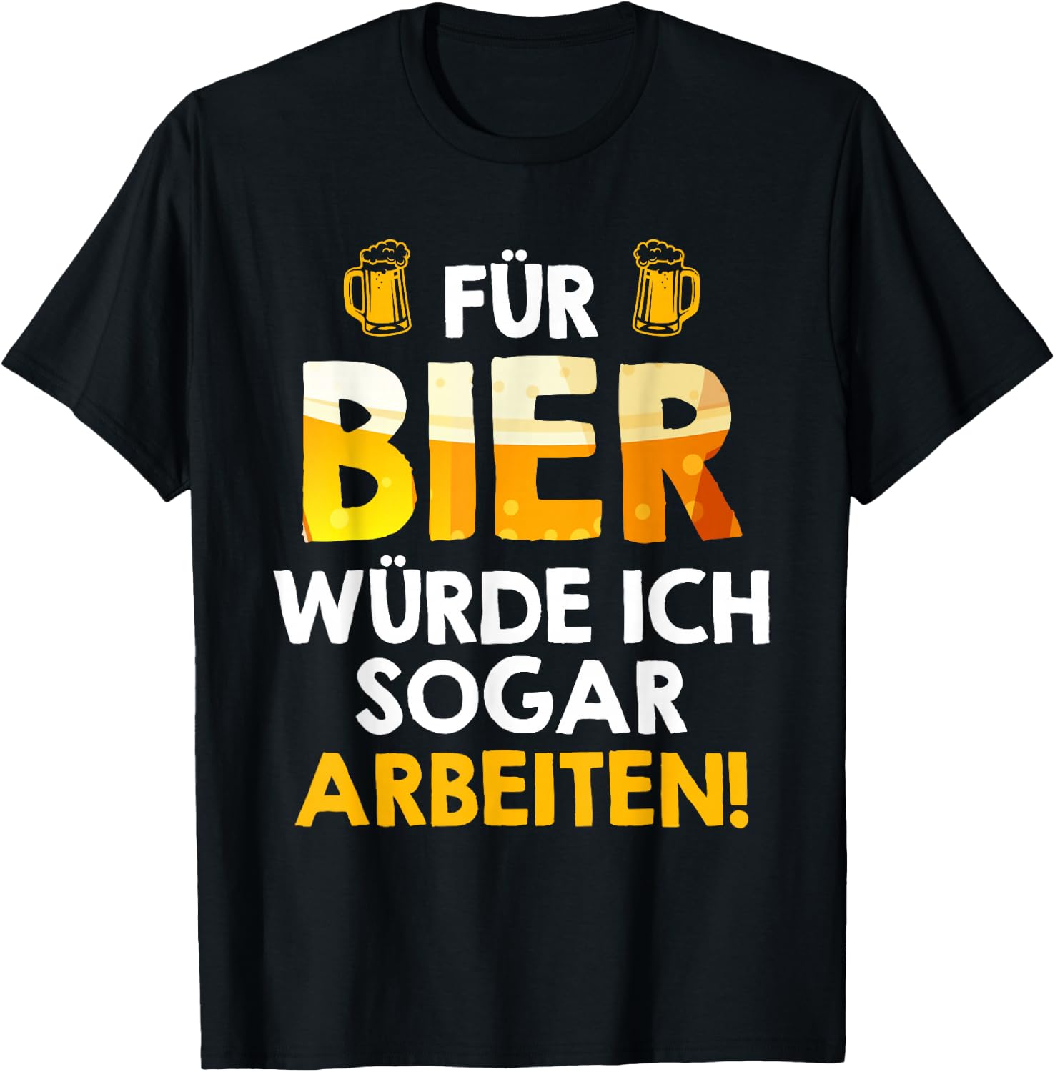 Für Bier würde ich sogar arbeiten Biertrinker Arbeitskollege T-Shirt - T-Shirt | Black