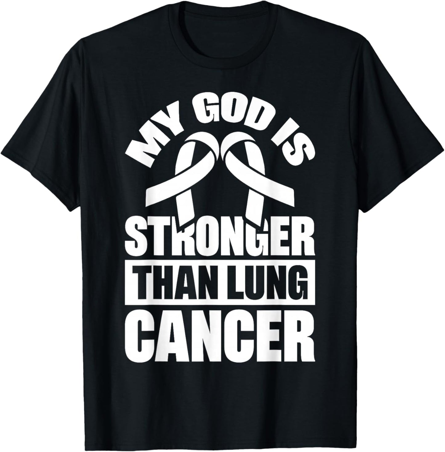 My God Is Stronger Than Lung Cancer T-Shirt - T-Shirt | Black