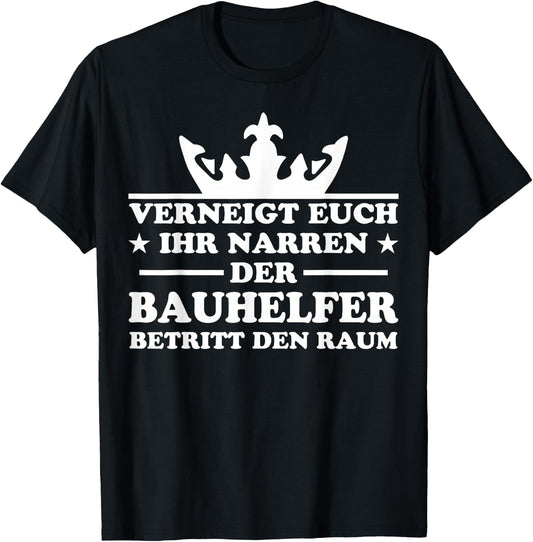 Bauhelfer Spruch Bauhandwerk Beruf Lustiges Bauhelfer T-Shirt - T-Shirt | Black