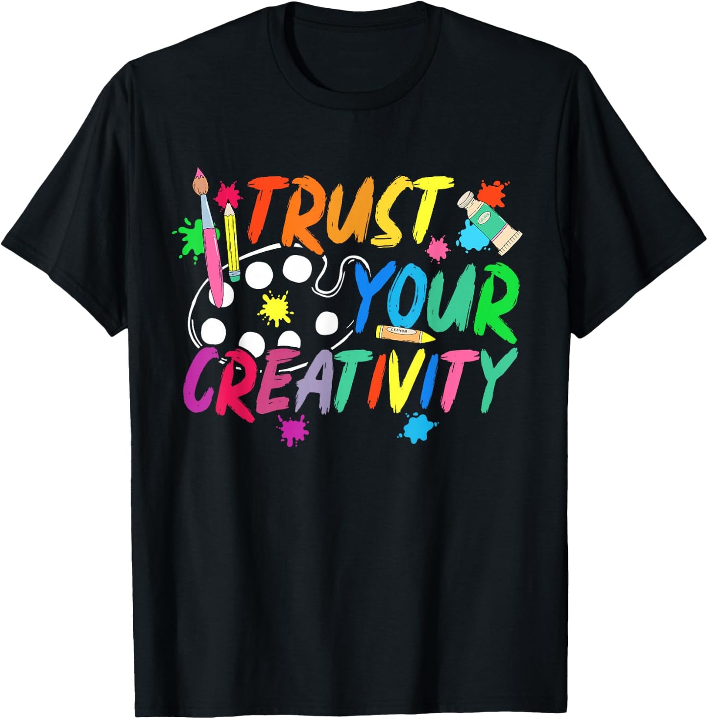Trust Your Creativity Art Teacher Art Teaching T-Shirt - T-Shirt | Black