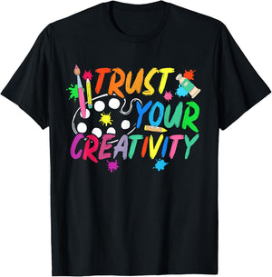 Trust Your Creativity Art Teacher Art Teaching T-Shirt - T-Shirt | Black