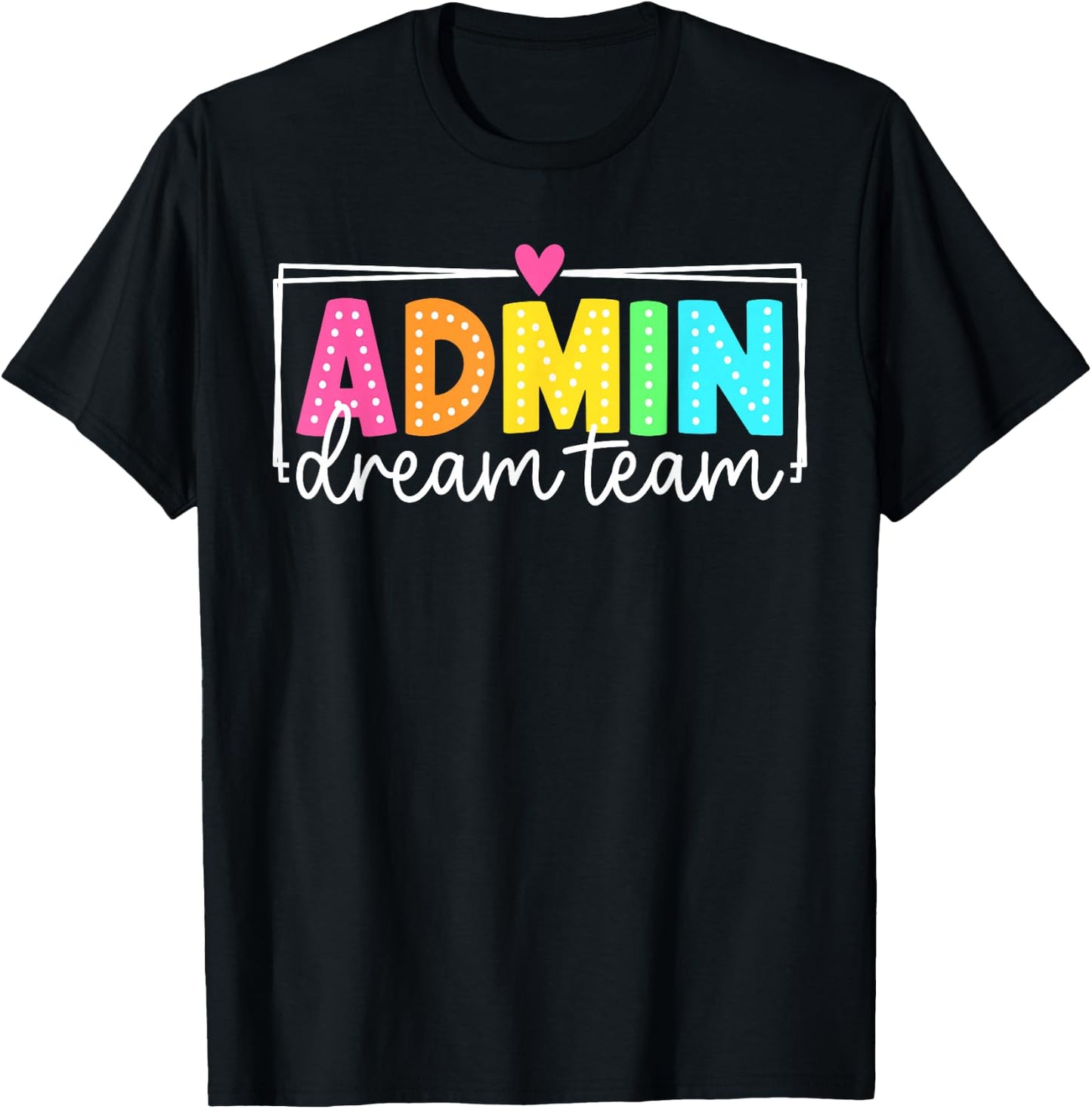 Admin Dream Team Back to School Teachers Students T-Shirt - T-Shirt | Black