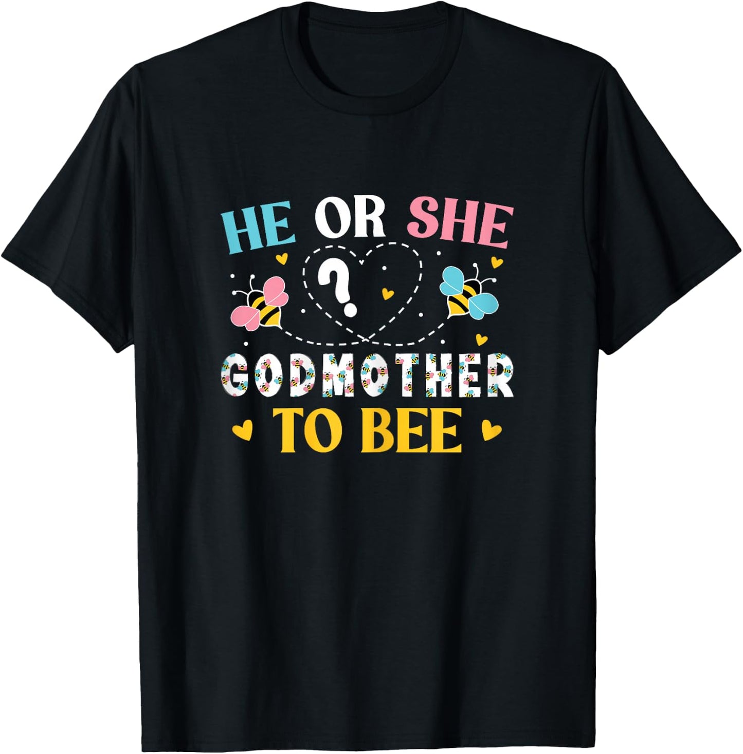 He Or She Godmother To Bee Gender Reveal Outfit Godmother T-Shirt - T-Shirt | Black