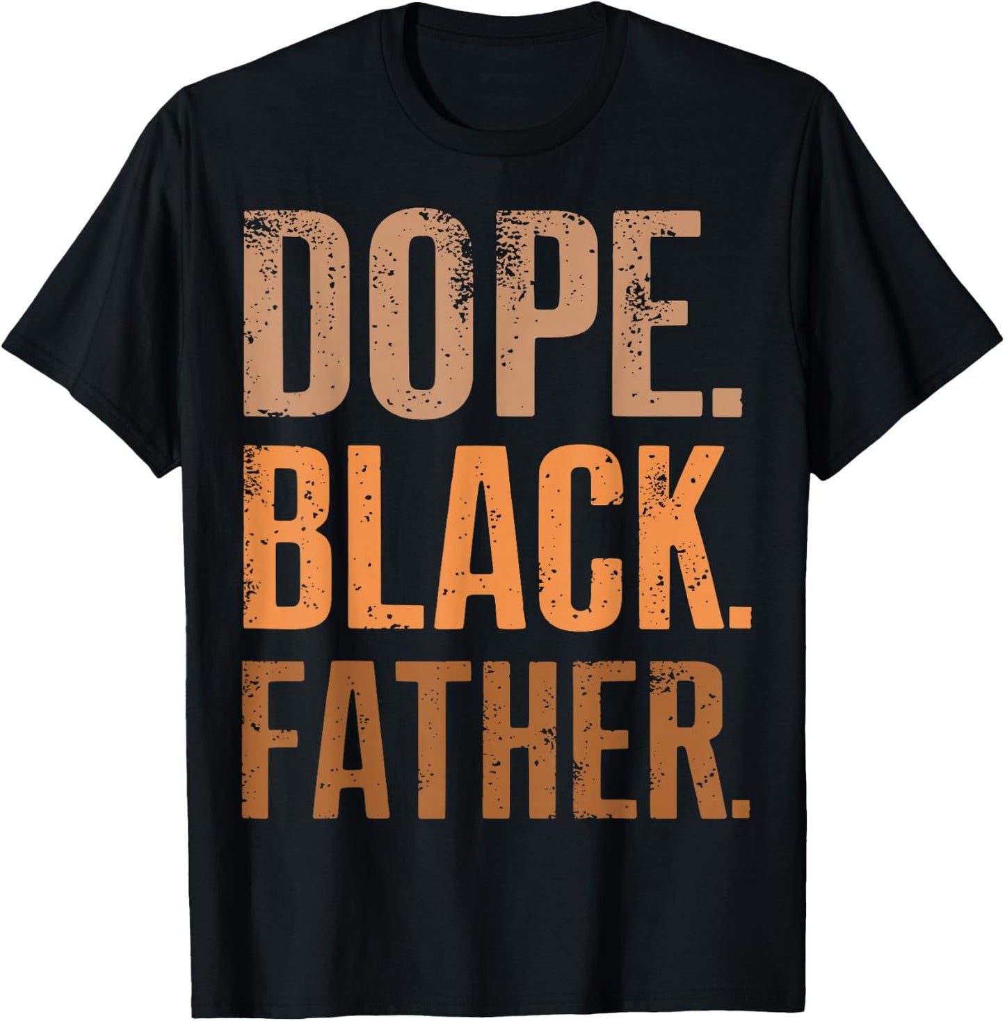 Dope Black Father Black Dad Fathers Day T-Shirt - T-Shirt | Black