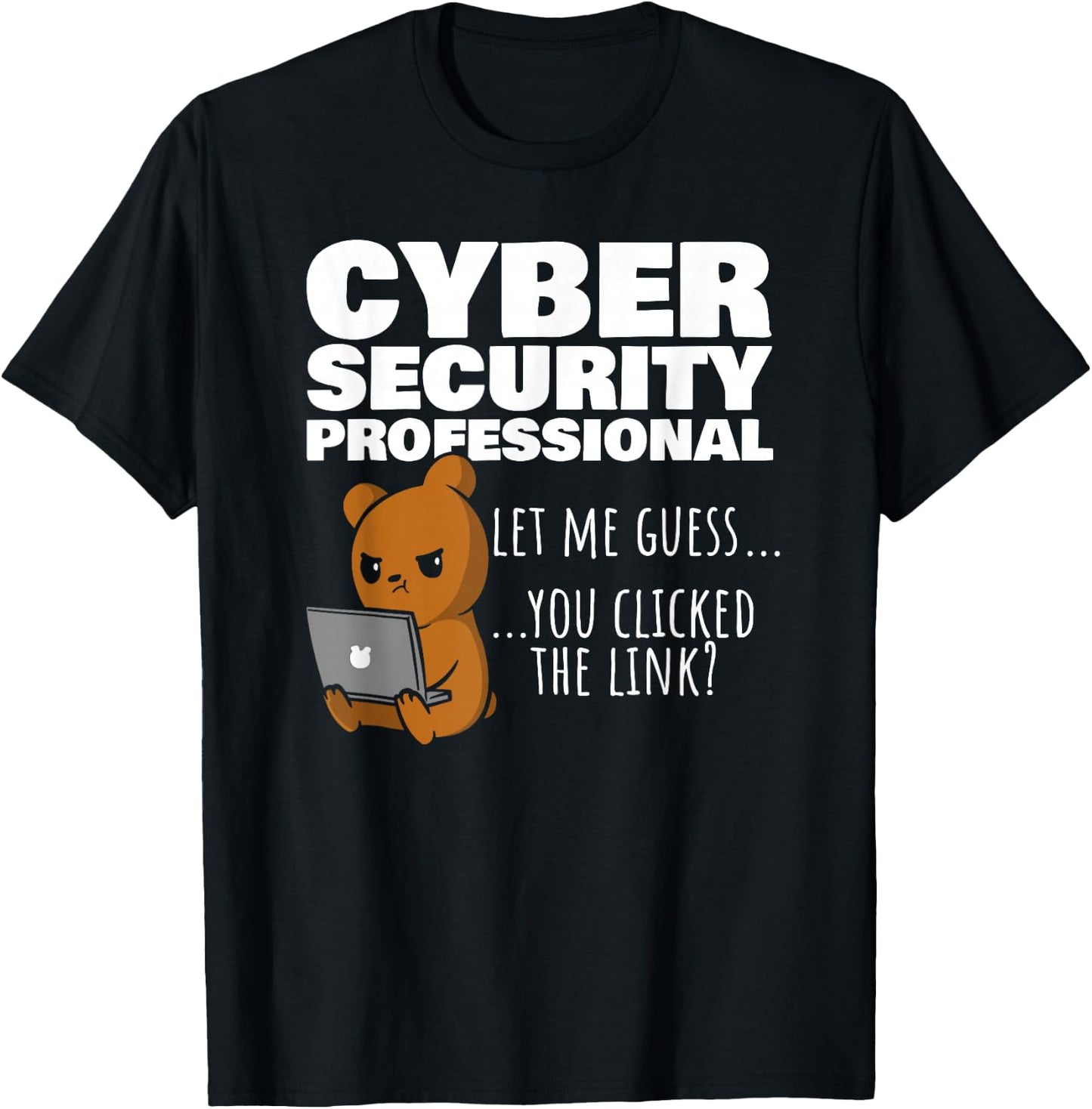 You Clicked The Link? Funny Cybersecurity Infosec T-Shirt - T-Shirt | Black