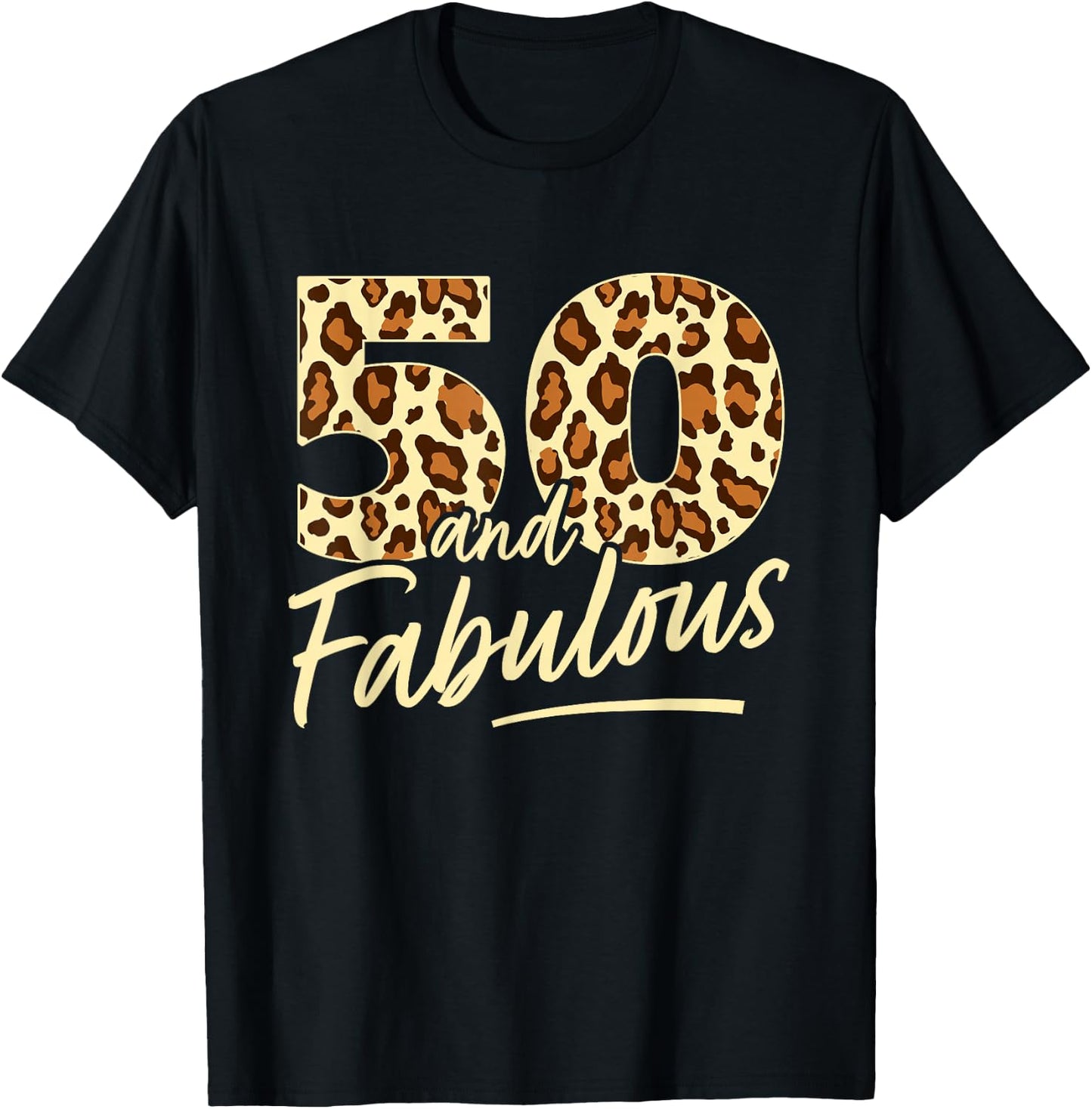 50 Year Woman Leopard Fabulous 50th Birthday T-Shirt - T-Shirt | Black