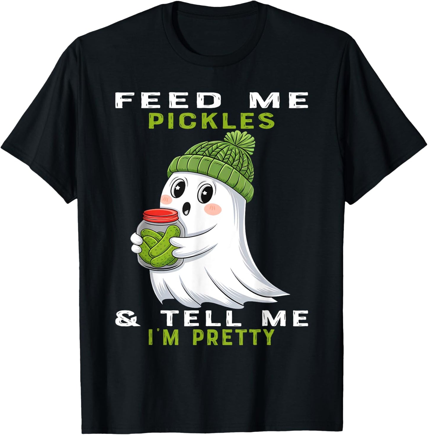 Feed Me Pickles And Tell Me I'm Pretty Halloween Pickles T-Shirt - T-Shirt | Black