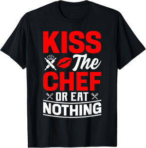 Kiss The Chef Or Eat Nothing - Chef T-Shirt - T-Shirt | Black