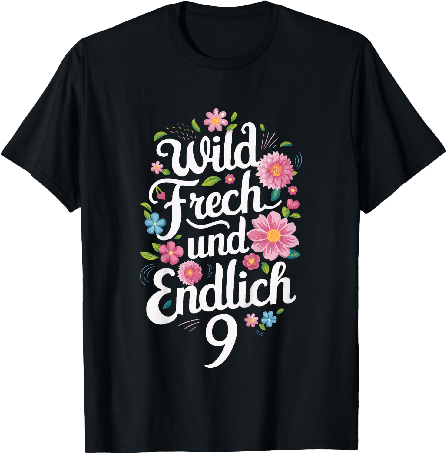 Children's 9th Birthday Wild Cheeky and Finally 9 Years Flowers , black T-Shirt - T-Shirt | Black