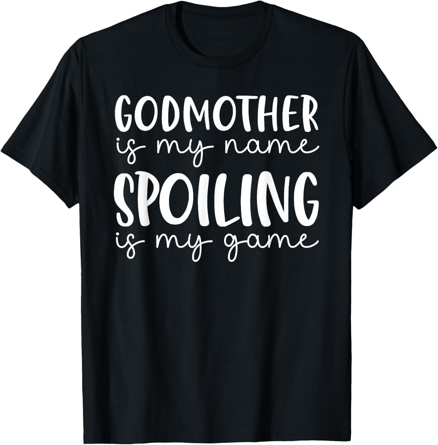 Godmother is My Name Spoiling is My Game Funny Godmother T-Shirt - T-Shirt | Black