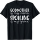 Godmother is My Name Spoiling is My Game Funny Godmother T-Shirt - T-Shirt | Black