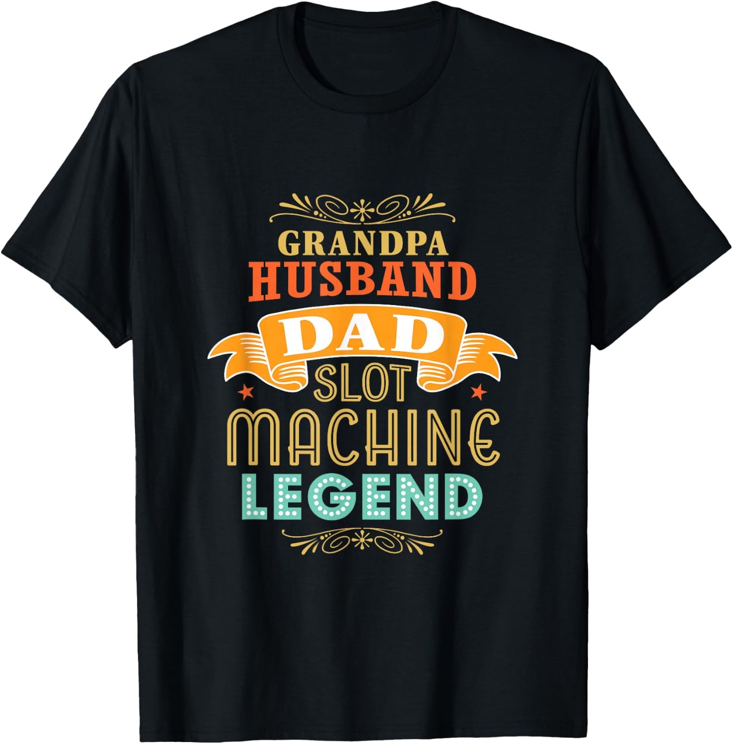 Grandpa Husband Dad Slot Machine Legend Casino Gambler T-Shirt - T-Shirt | Black