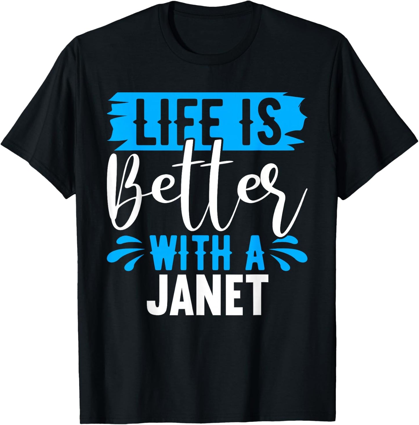 Life Is Better With A JANET Name JANET T-Shirt - T-Shirt | Black