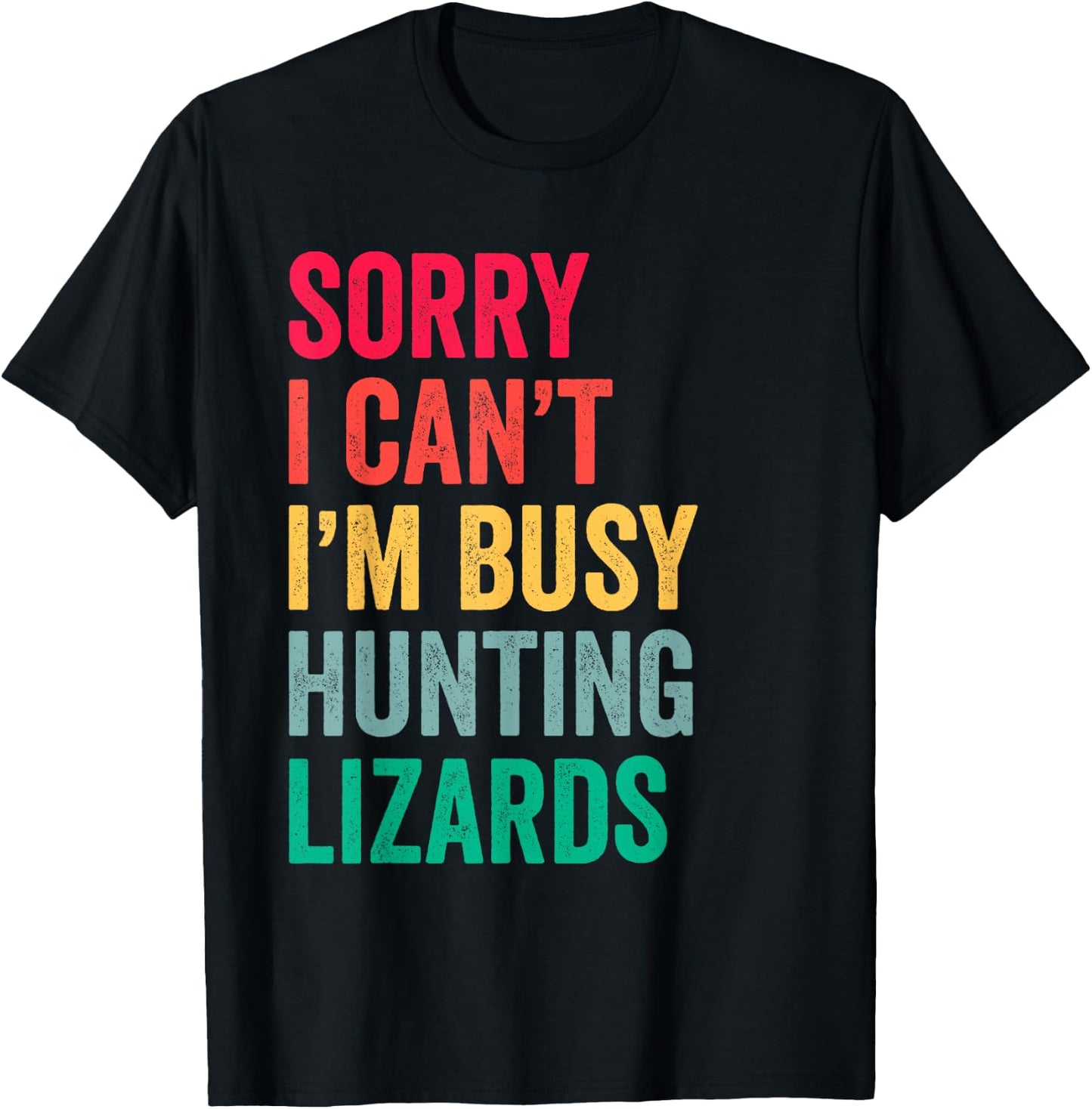 I Can't I'm Busy Hunting Lizards Funny Gecko Lizard Hunter T-Shirt - T-Shirt | Black