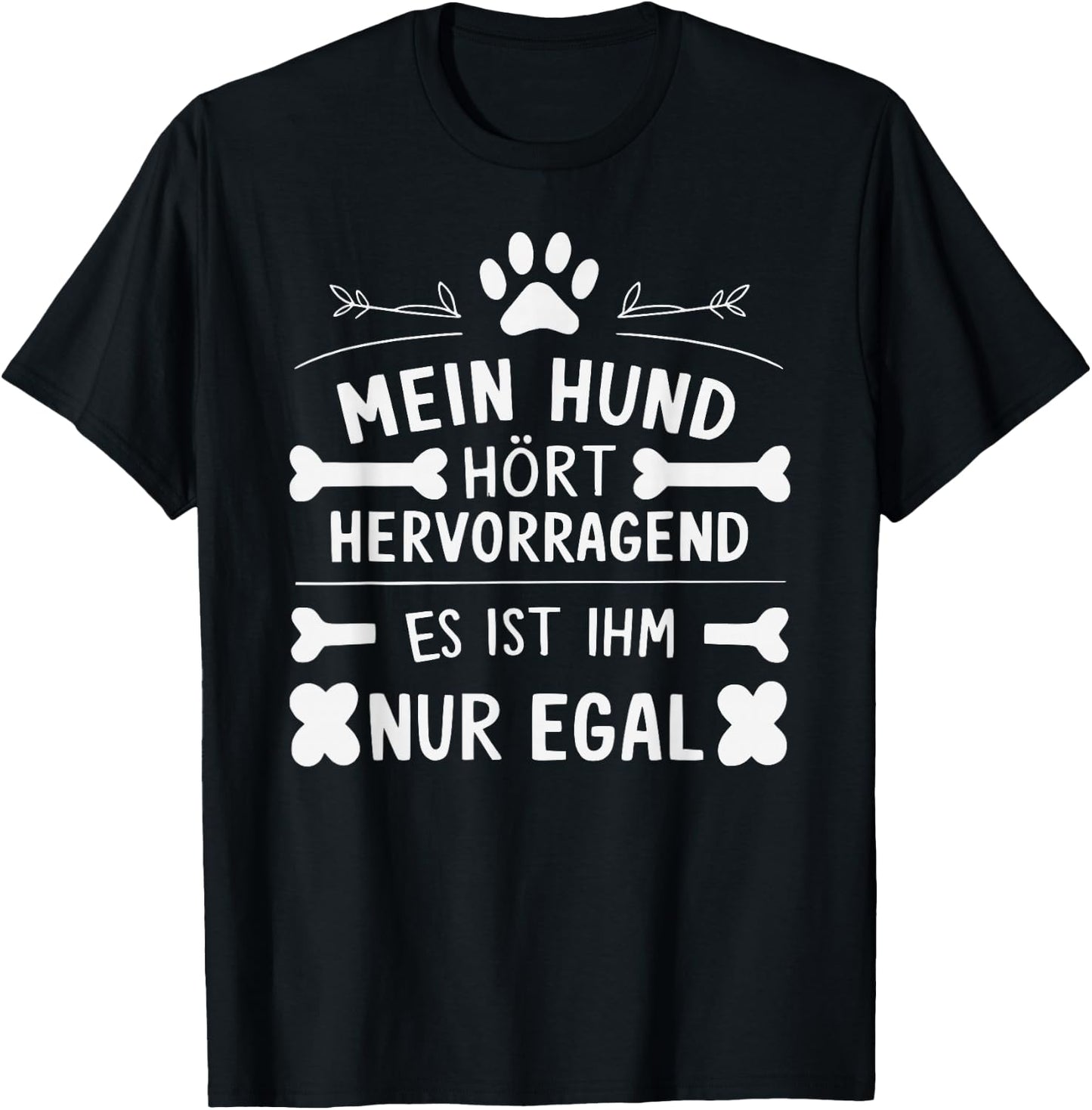 Mein Hund hört hervorragend lustiger Hundehalter Spruch Hund T-Shirt - T-Shirt | Black