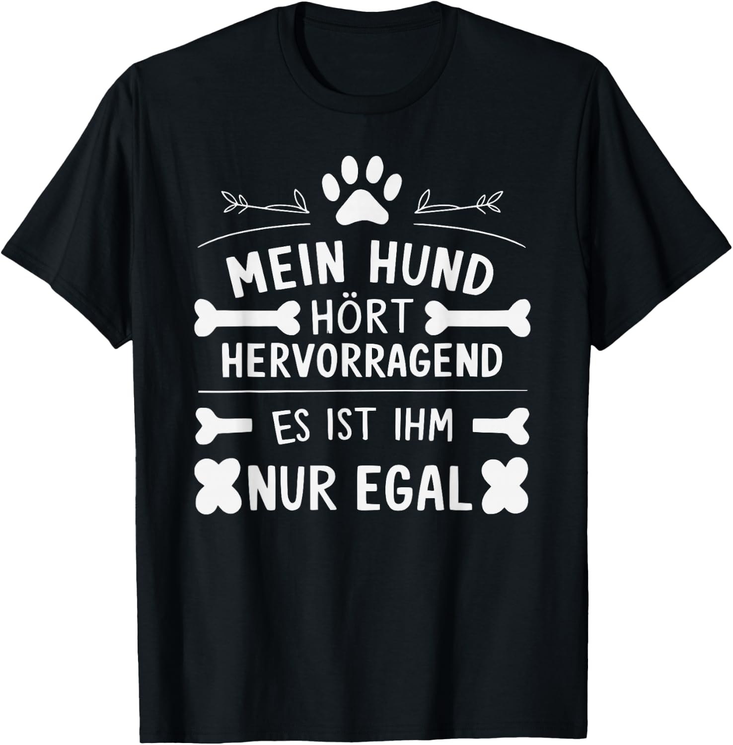 Mein Hund hört hervorragend lustiger Hundehalter Spruch Hund T-Shirt - T-Shirt | Black