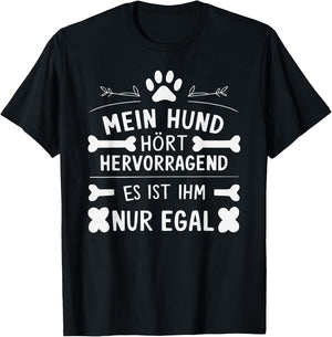 Mein Hund hört hervorragend lustiger Hundehalter Spruch Hund T-Shirt - T-Shirt | Black