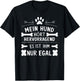 Mein Hund hört hervorragend lustiger Hundehalter Spruch Hund T-Shirt - T-Shirt | Black