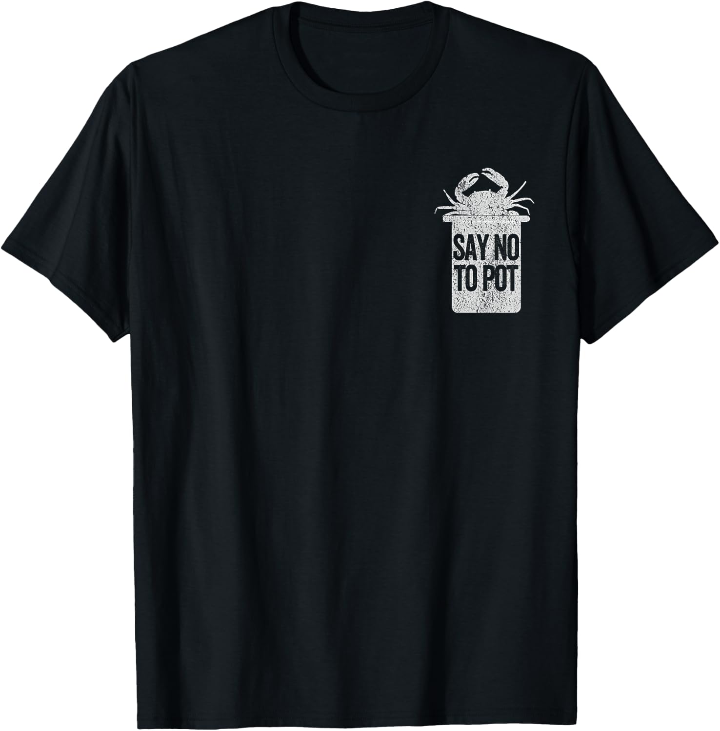 Say No To Pot Funny Maryland Crab Crabbing Maryland Retro T-Shirt - T-Shirt | Black