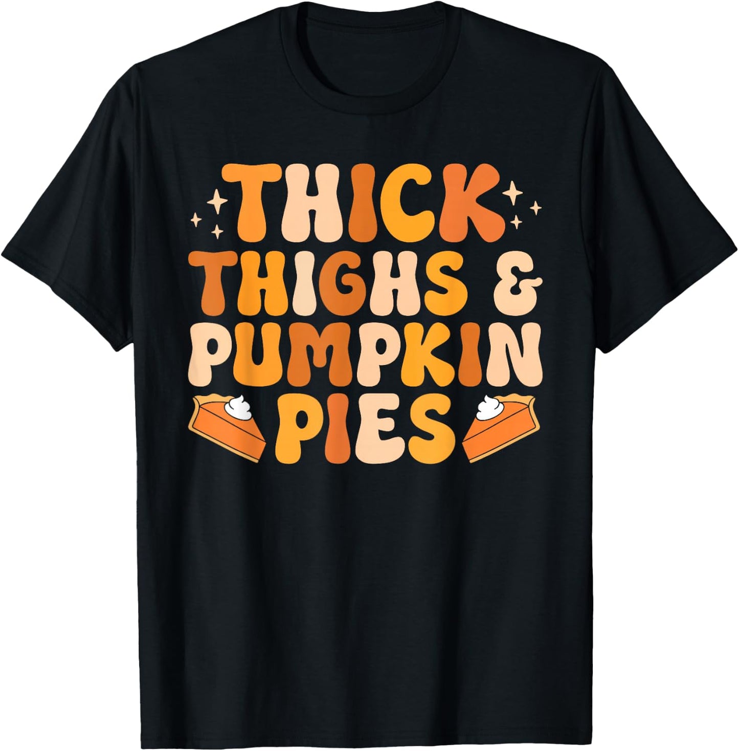 Thick Thighs & Pumpkin Pies Thanksgiving Fall Matching Women T-Shirt - T-Shirt | Black