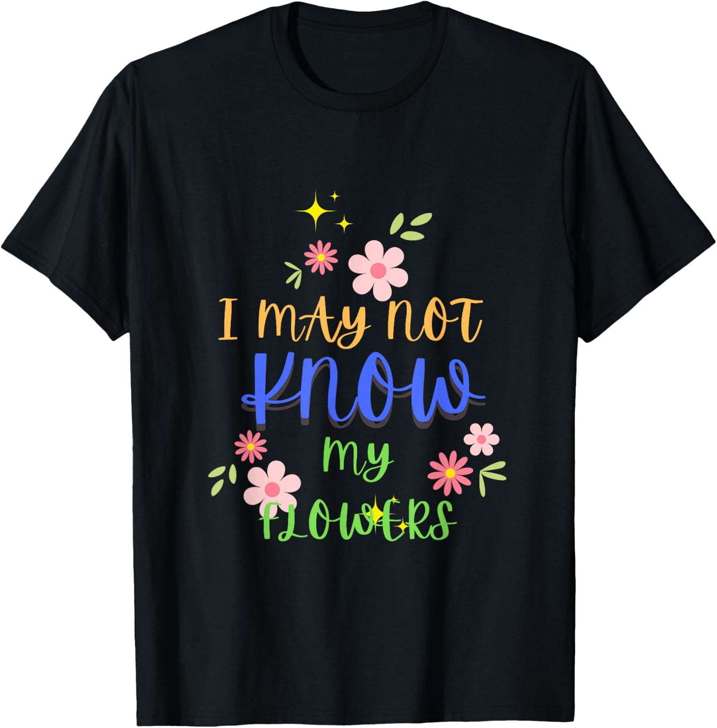 I May Not Know My Flowers Retro T-Shirt - T-Shirt | Black