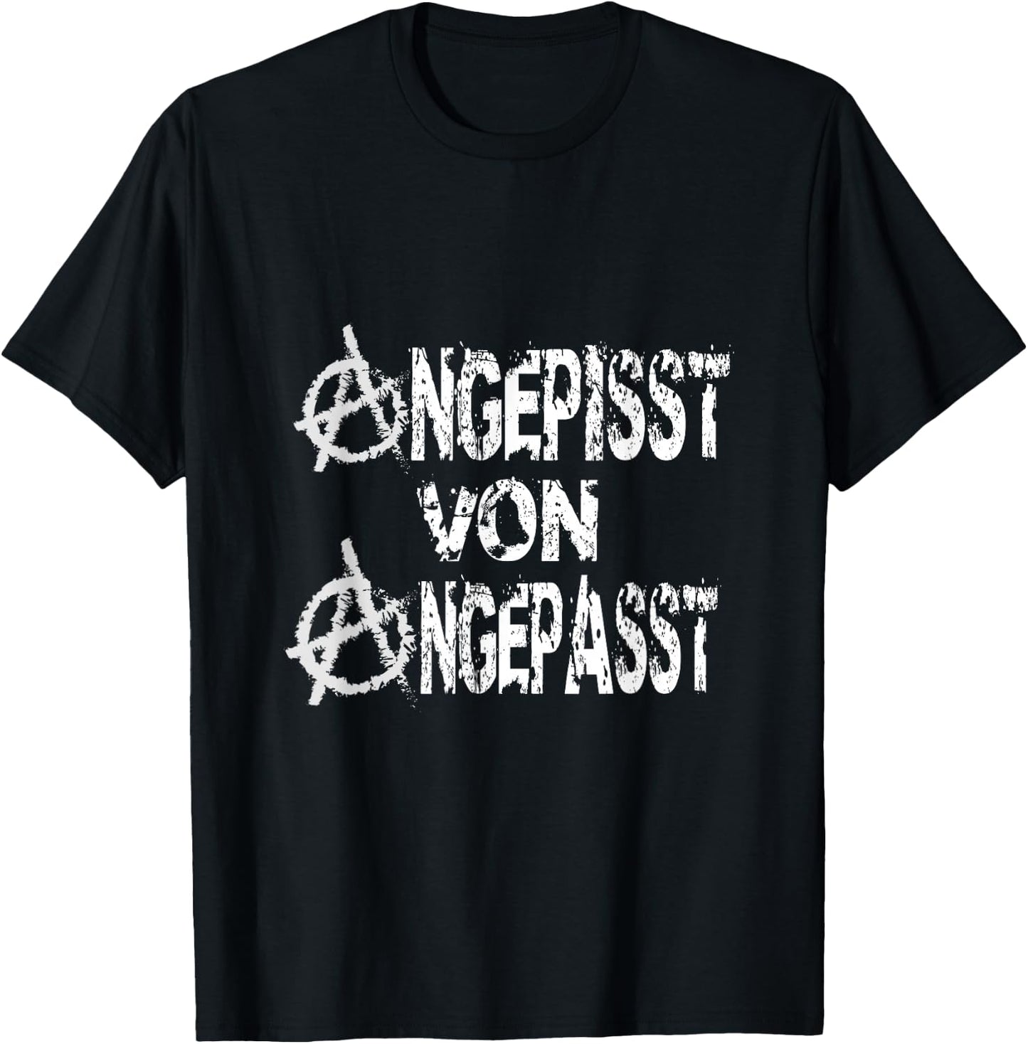Angepisst von Angepasst Rebel Punk Be Different Anarchy , black T-Shirt - T-Shirt | Black