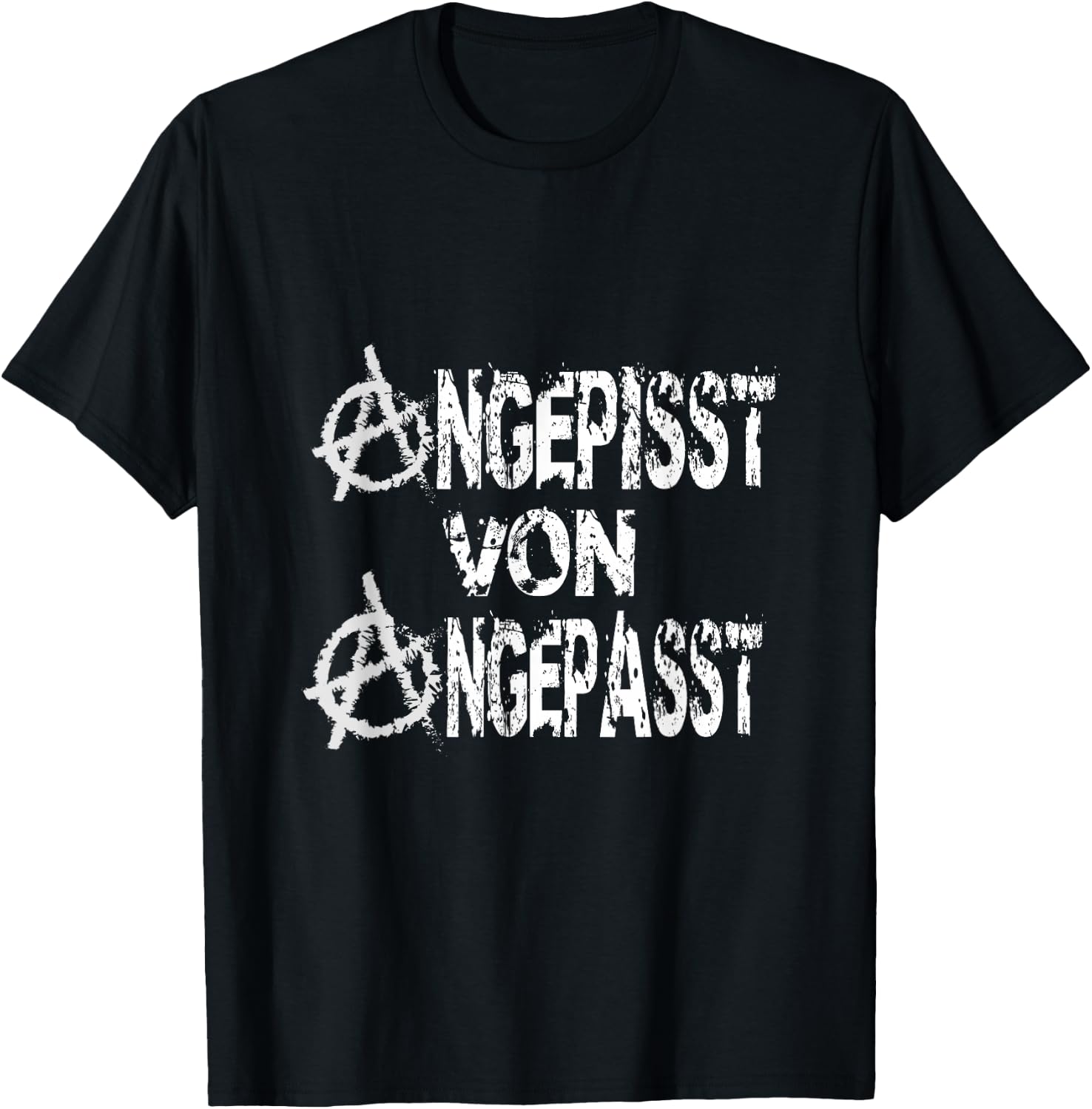 Angepisst von Angepasst Rebel Punk Be Different Anarchy , black T-Shirt - T-Shirt | Black