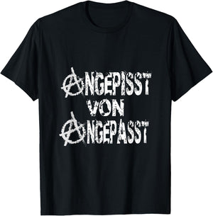 Angepisst von Angepasst Rebel Punk Be Different Anarchy , black T-Shirt - T-Shirt | Black
