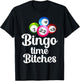 Bingo Time Bitches Funny Bingo Player Mom Grandma Women T-Shirt - T-Shirt | Black