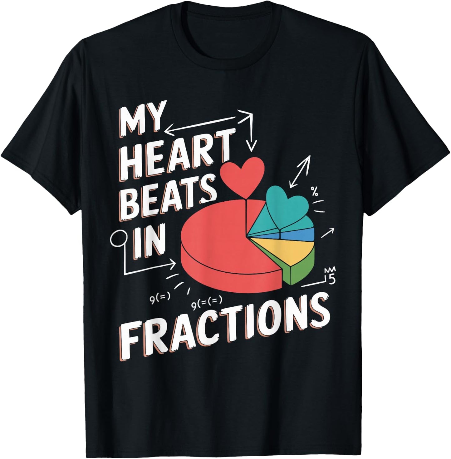 Math Teacher Valentine's Day My Heart Beats In Fractions T-Shirt - T-Shirt | Black