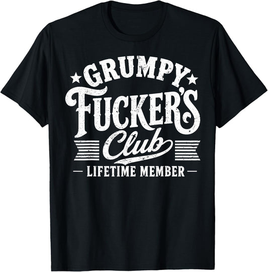 Grumpy Fuckers Club Lifetime Member Sarcastic Funny Retro T-Shirt - T-Shirt | Black