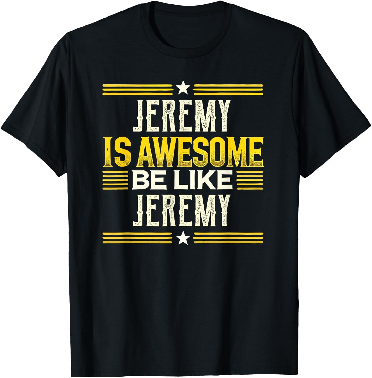 JEREMY Is Awesome Be Like JEREMY Name JEREMY T-Shirt - T-Shirt | Black