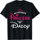 My Favorite Princess Calls Me Daddy Daughter Fathers Day Men T-Shirt - T-Shirt | Black