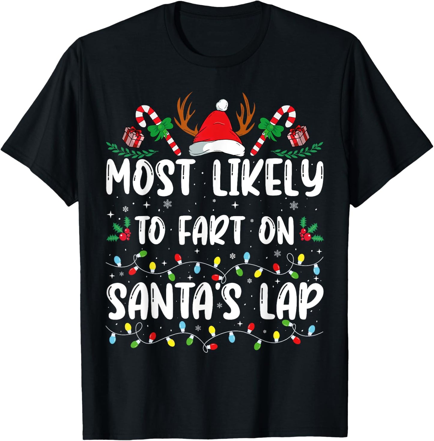 Most Likely To Fart On Santa's Lap Family Matching Christmas T-Shirt - T-Shirt | Black