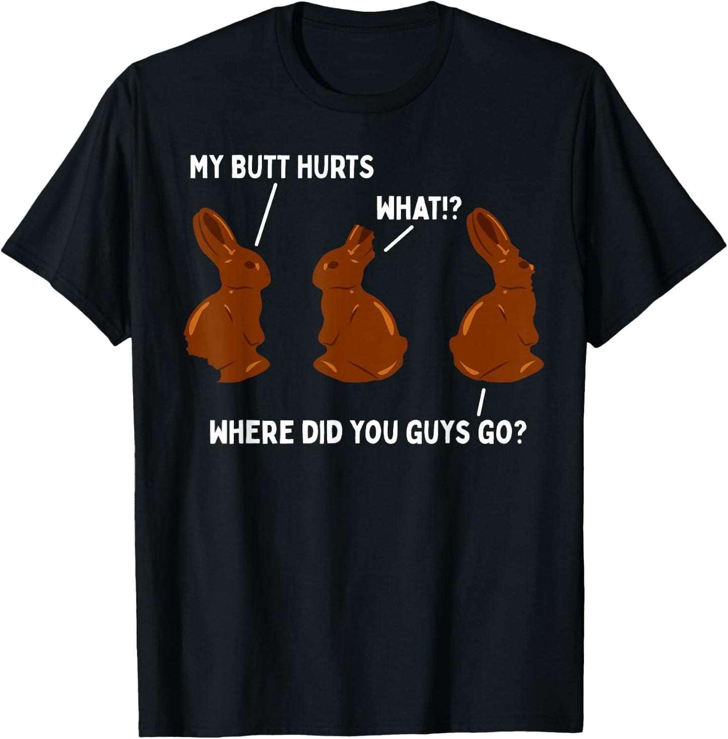 My Butt Hurts Chocolate Bunny Easter Funny T-Shirt - T-Shirt | Black