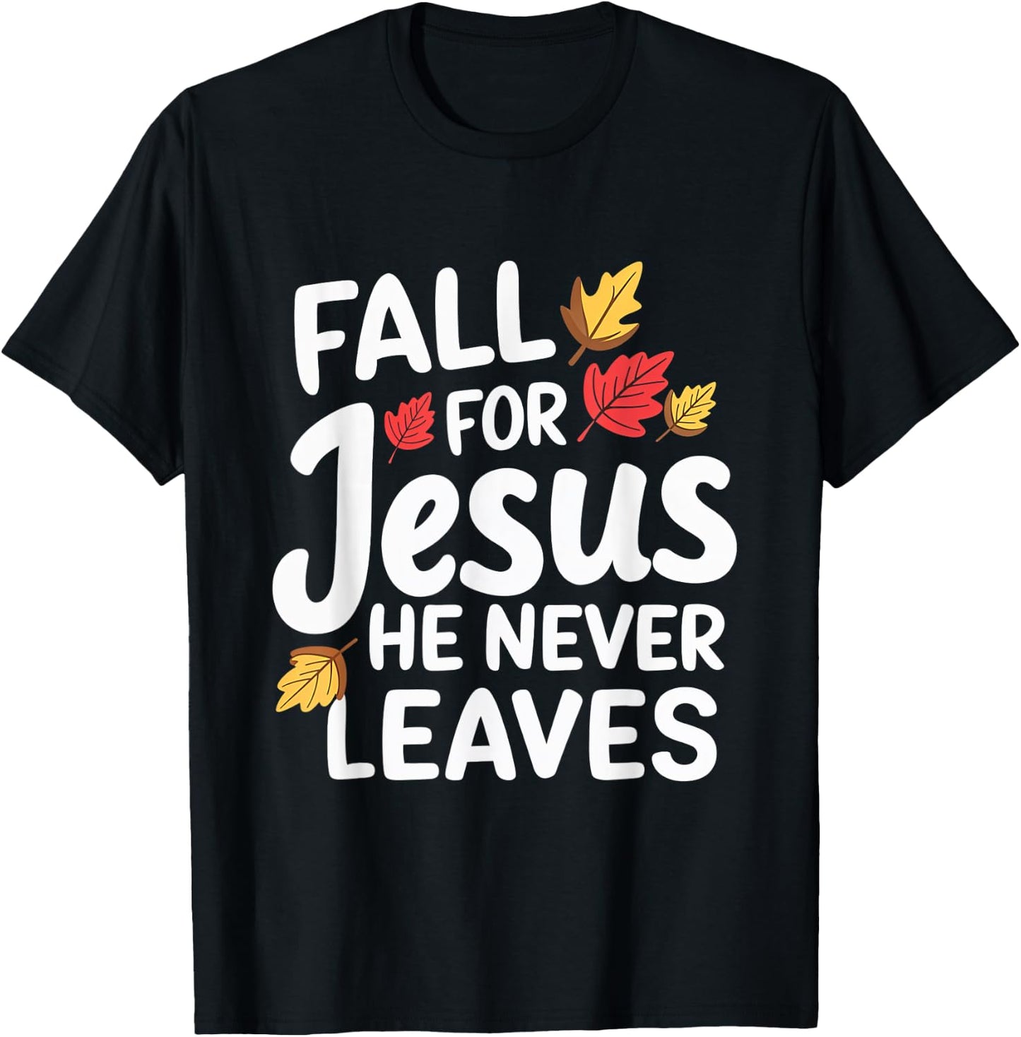 Fall For Jesus Christian Faith Fall Leaves Religion T-Shirt - T-Shirt | Black