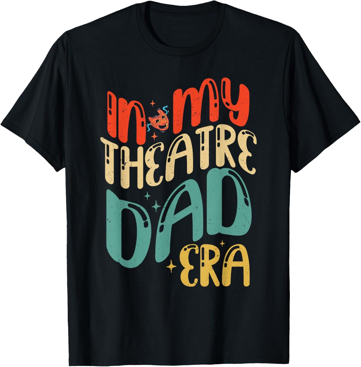 In My Theatre Dad Era Groovy Drama Theater Thespian T-Shirt - T-Shirt | Black