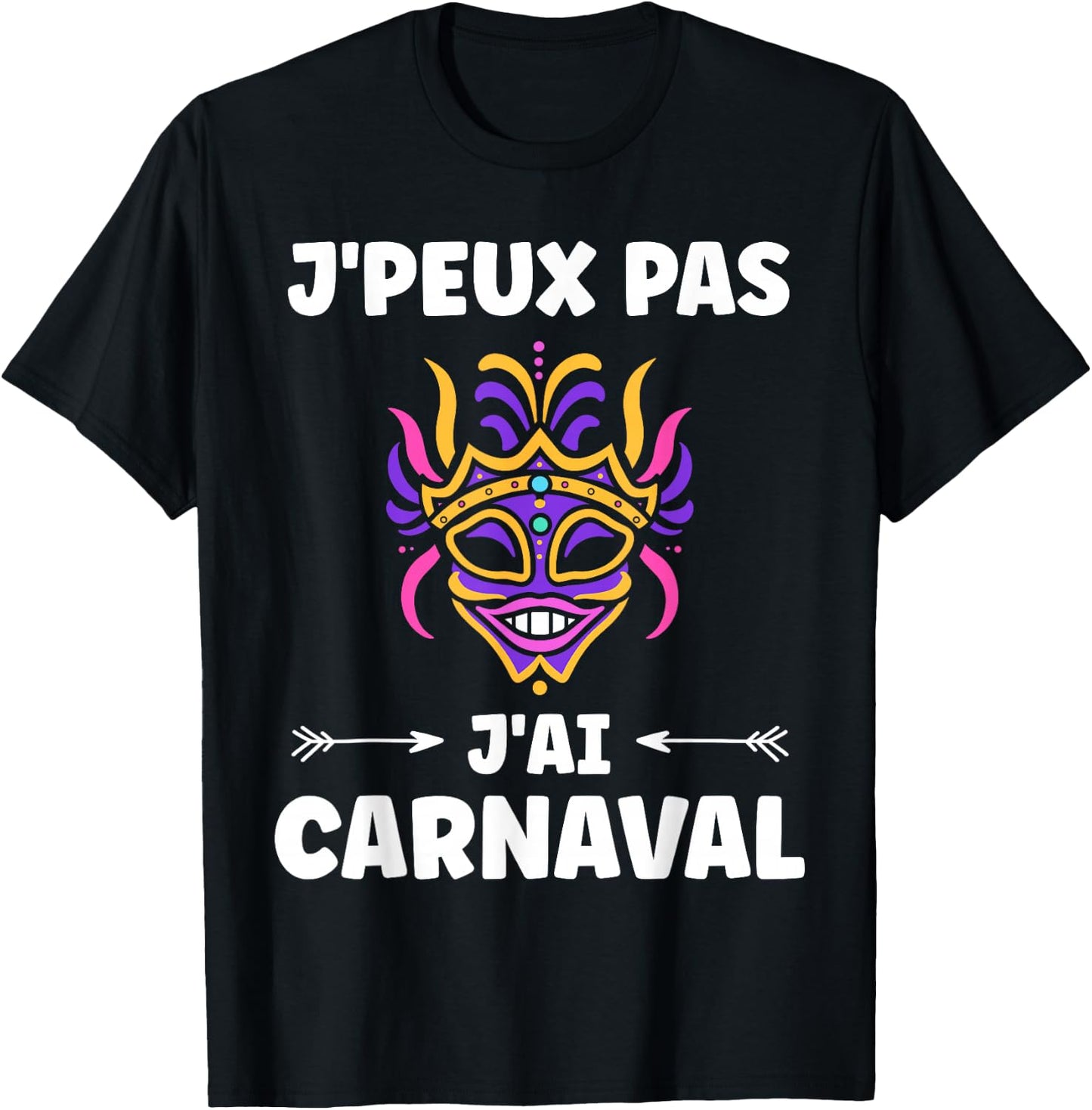 Fancy Dress Carnival Humour J'peux pas j'ai Carnival , Black, S T-Shirt - T-Shirt | Black