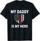 My Daddy Is My Hero Firefighter Thin Red Line Patriot Firema T-Shirt - T-Shirt | Black