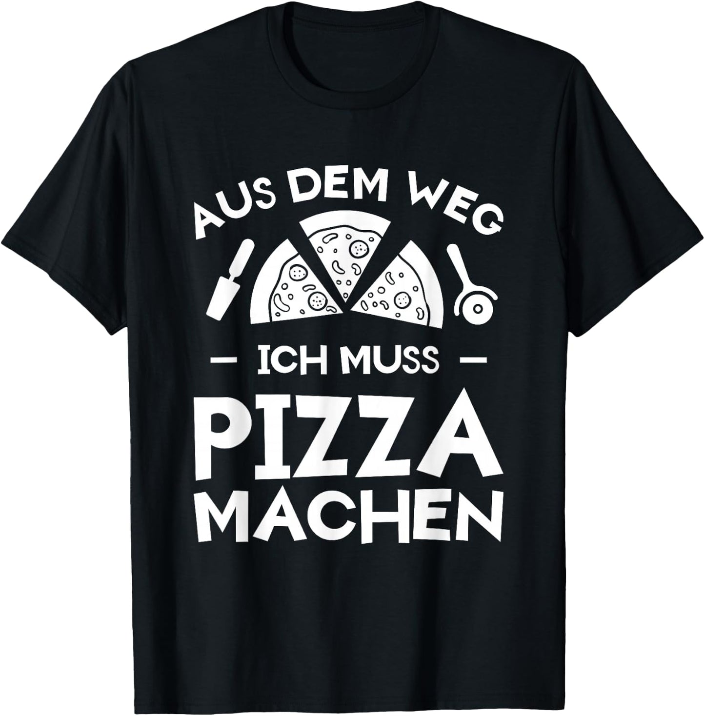 Aus Dem Weg Ich Muss Pizza Machen Pizzabäcker Pizzeria Pizza T-Shirt - T-Shirt | Black