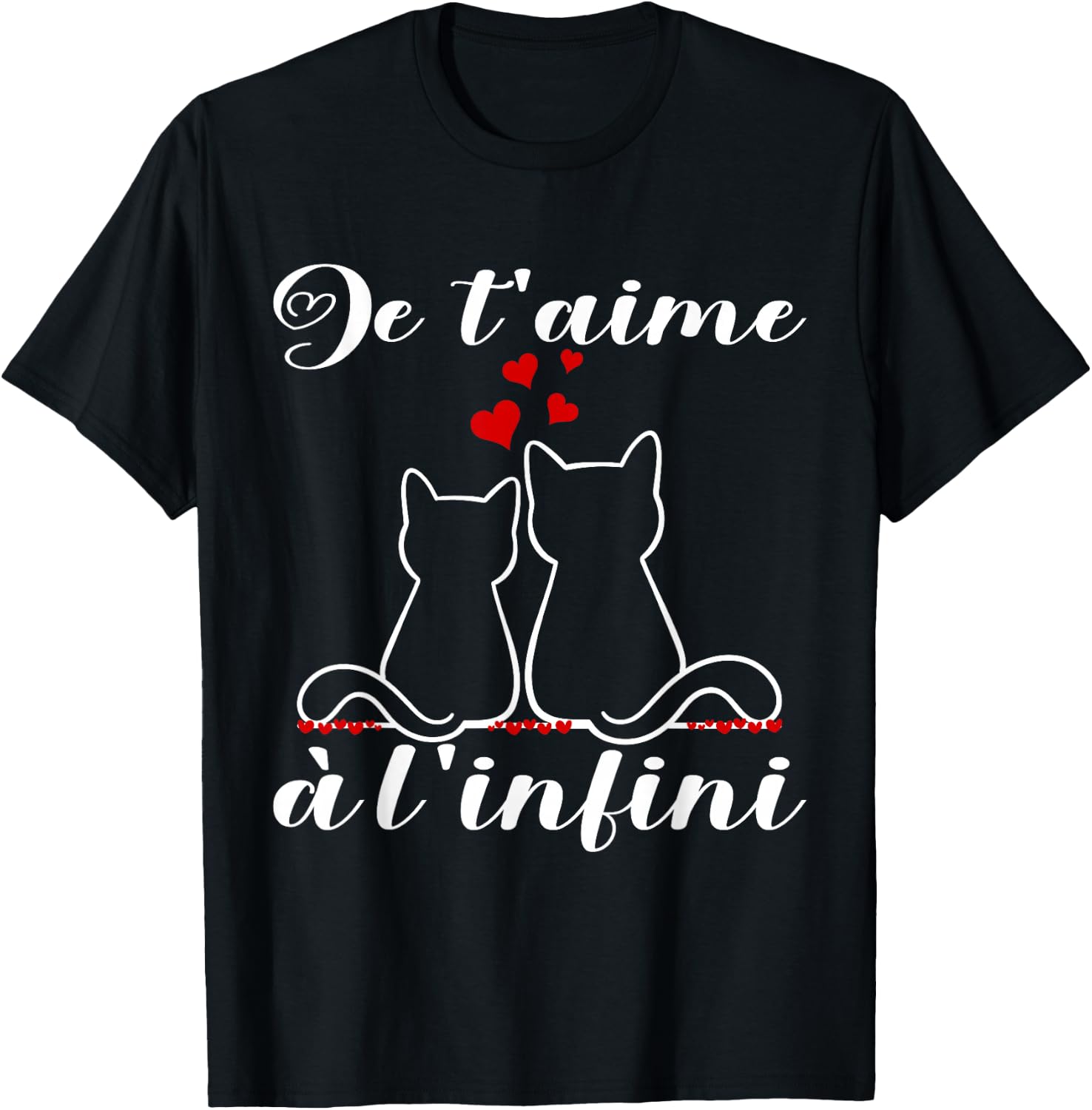 Je t'aime à infinite | Cat Gift Romantic Lovers T-Shirt - T-Shirt | Black