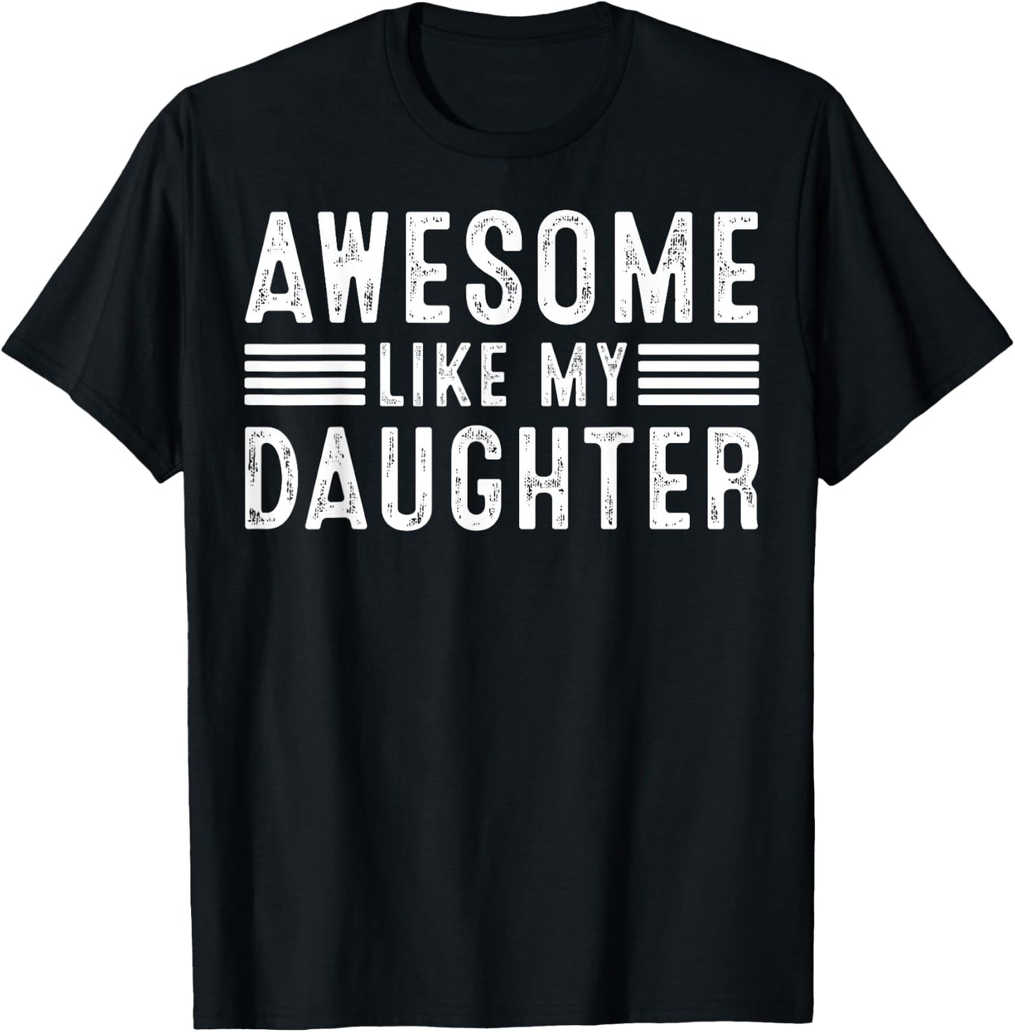 Awesome Like My Daughter Funny Father's Day Dad Men Parents T-Shirt - T-Shirt | Black