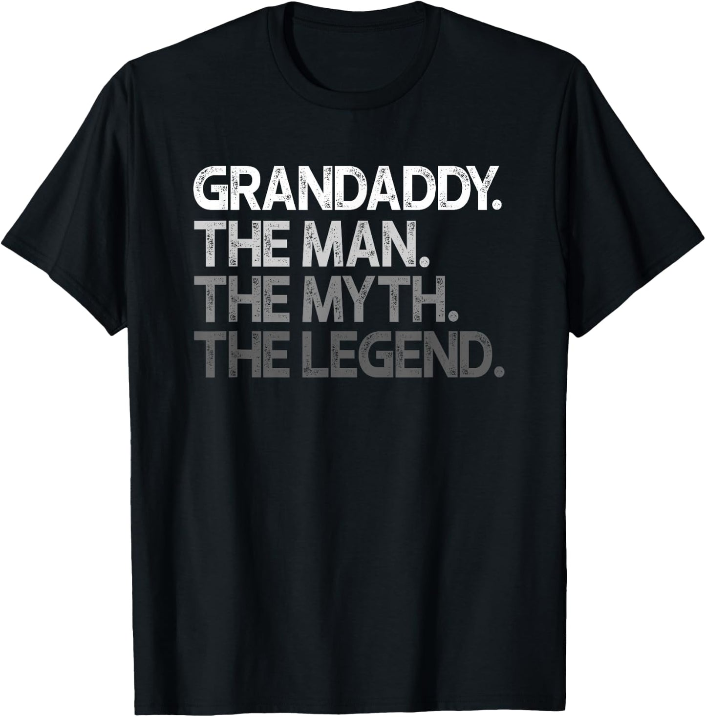 Grandaddy Shirt Gift: The Man The Myth The Legend T-Shirt - T-Shirt | Black