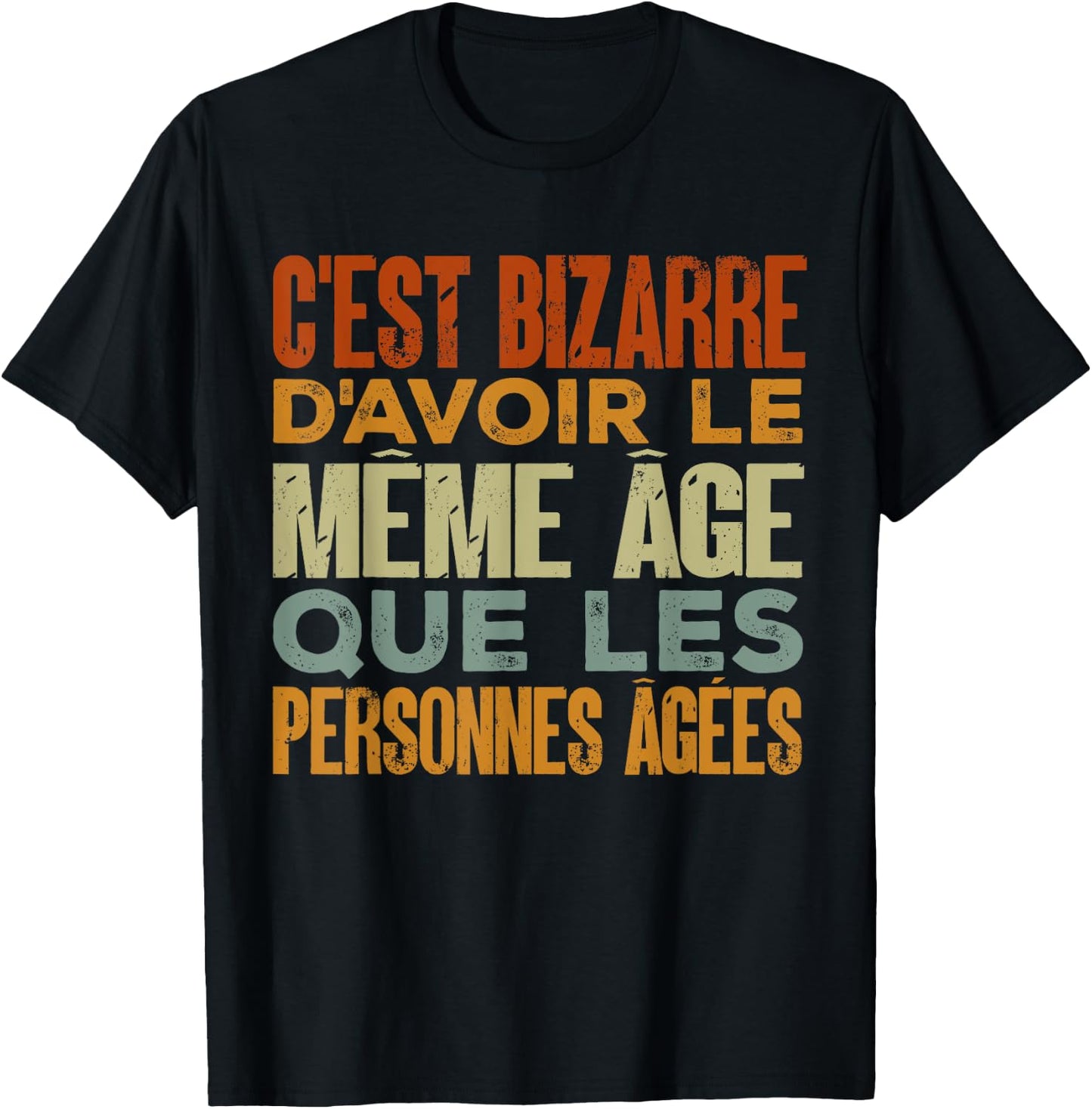 Funny Humor The Same Age As The Elderly , Black, S T-Shirt - T-Shirt | Black